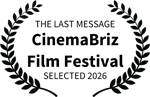 THE LAST MESSAGE - CinemaBriz Film Festival - SELECTED 2026