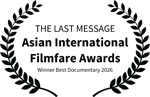 THE LAST MESSAGE - Asian International Filmfare Awards - Winner Best Documentary 2026