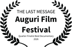 THE LAST MESSAGE - Auguri Film Festival - Quarter-Finalist Best Documentary 2026