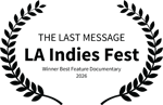 THE LAST MESSAGE - LA Indies Fest - Winner Best Feature Documentary 2026