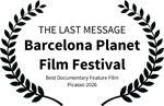 THE LAST MESSAGE - Barcelona Planet Film Festival - Best Documentary Feature Film Picasso 2026