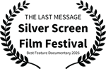 THE LAST MESSAGE - Silver Screen Film Festival - Best Feature Documentary 2026