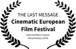 THE LAST MESSAGE - Cinematic European Film Festival - Selected Best Feature Documentary 2026