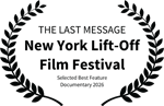 THE LAST MESSAGE - New York Lift-Off Film Festival - Selected Best Feature Documentary 2026
