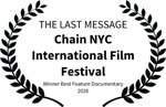 THE LAST MESSAGE - Chain NYC International Film Festival - Winner Best Feature Documentary 2026