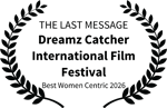 THE LAST MESSAGE - Dreamz Catcher International Film Festival - Best Women Centric 2026