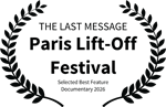 THE LAST MESSAGE - Paris Lift-Off Festival - Selected Best Feature Documentary 2026